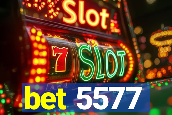 bet 5577